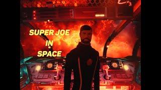 SUPER JOE IN SPACE - The Return Home