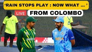 Live From Colombo Stadium:  IND VS PAK Match | Weather Updates️ | Rohit | Babar | Asia Cup