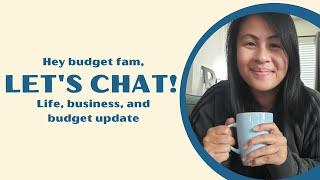 Let's Chat! Life, business, and budget update