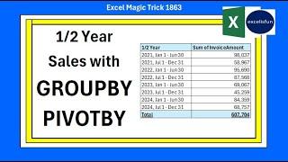 GROUPBY & PIVOTBY Functions to Create a 1/2 Year Summary Report! Excel Magic Trick 1863