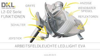 DKL CHAIRS L2-D2 SERIE FUNKTIONEN ARBEITSFELDLEUCHTE LED.LIGHT EVA