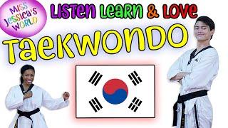 Learn about Taekwondo in Miss Jessica's World - Korean martial arts. - "Listen Learn & Love"