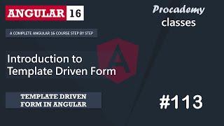 #113 Introduction to Template Driven Form | Template Driven Form | A Complete Angular Course