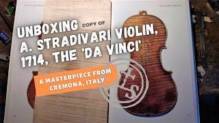 Unboxing Antonio Stradivari, 1714, the 'Da Vinci' Violin (copy)