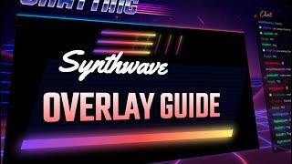Synthwave Overlay Full Walkthrough