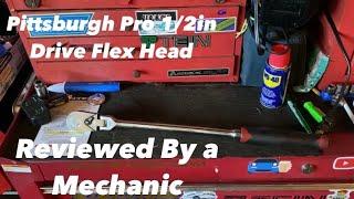 Pittsburgh Pro 1/2 in Drive Flex Head Ratchet Reviewed By a Mechanic