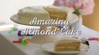 How to Make: Amazing Almond Cake