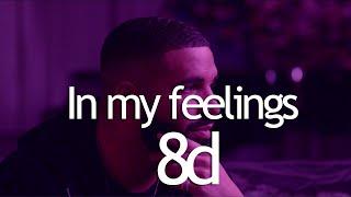 Drake - In my feelings - 8d audio  | [ Use headphones ] ( kiki do you love me )