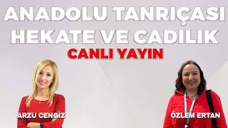 ANADOLU TANRIÇASI HEKATE VE CADILIK | ÖZLEM ERTAN | 23.04.2024 | Arzu Cengiz