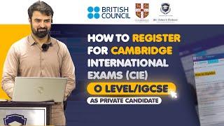 How to Register for Cambridge International Exams (CIE) O-level/IGCSE l Exams as Private Candidate