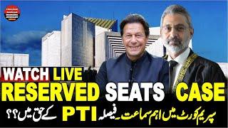 LIVE - PTI Reserve Seats Case - Supreme Court of Pakistan Live Proceedings