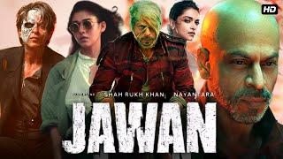 Jawan Full Movie Shah Rukh Khan Atlee Nayanthara Deepika P Latest Bollywood Movie 2023