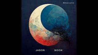 Jason Moon - Un rêve - Album Mélancolie