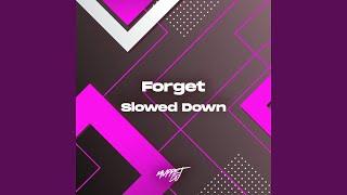Forget - Slowed Down (Remix)