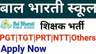 #BAL BHARTI PUBLIC SCHOOL TEACHER VACANCY 2024#PGT,TGT,PRT,PPRT,OTHERS#APPLY NOW