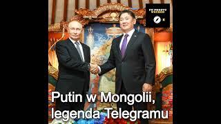 Putin w Mongolii, legenda komunikatora Telegram. Goście: Rodkiewicz, Sijer