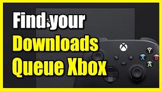 How to Find your Uploads & Downloads Queue or Updates on Xbox Series X|S (Fast Tutorial)