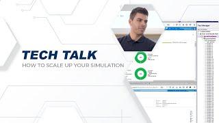 TECH TALK – How to scale up your simulation