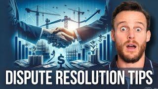 Dispute Resolution Tips for Construction Contractors