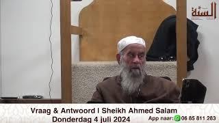 Vraag & Antwoord | Sheikh Ahmed Salam | 4 juli 2024