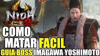 Nioh 2 - Guia Boss Imagawa Yoshimoto Como Derrotar Facil / How To Beat Imagawa Yoshimoto easy