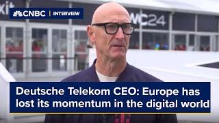 Deutsche Telekom CEO: Europe has lost its momentum in the digital world