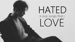 HATED k-pop songs that i LOVE