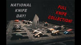 MY FULL INSANE COLLECTION | National Knife Day '22