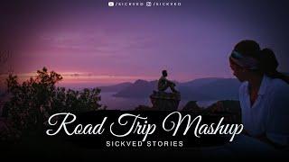 Road Trip Mashup 2024 | SICKVED STORIES | Bekarar | Makhna