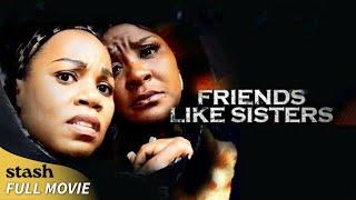 Friends Like Sisters | Drama | Full Movie | Black Cinema