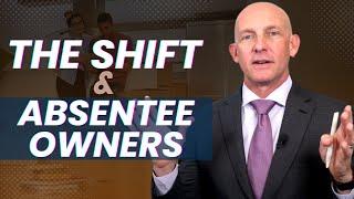 THE SHIFT & ABSENTEE OWNERS- Kevin Ward