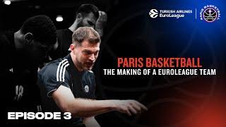 NEW Era, New Heights: PARIS BASKETBALL'S Quest for EUROLEAGUE Glory | E3