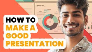 How to Make a Good Presentation (2024) - Full Guide