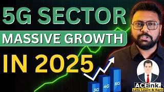 Massive Growth Opportunity in 5G Sector in 2025 | Telecom Sector | Stock Market updates | Aceink