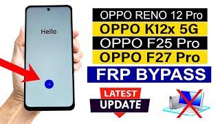 OPPO K12x/ RENO 12 Pro/ F27 Pro/ F25 Pro : Google/ FRP Bypass (without pc) ANDROID 14