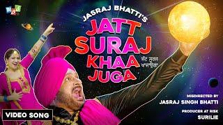 JATT SURAJ KHAA JUGA - Jasraj Singh Bhatti | Surilie