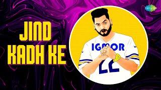 Jind Kadh Ke | IGMOR | Kuldeep Manak | Amarjot | Trending Punjabi Song | Munde Pind De Kuware