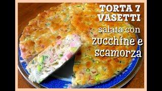 TORTA 7 VASETTI SALATA CON ZUCCHINE E SCAMORZA / torte salate/ MICLI/