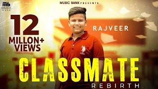 Classmate (Rebirth) | Rajveer | Sachin Ahuja | Bachan Bedil | Latest Song 2023