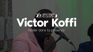 Je veux rester dans ta présence à cœur ouvert quelle atmosphère? Victor Koffi