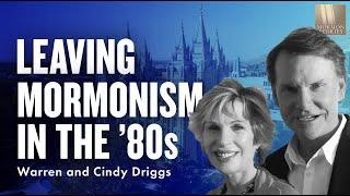 Leaving Mormonism in the '80s - Warren & Cindy Driggs - Mormon Stories 1452