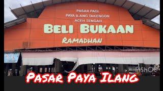 Beli Bukaan / Ramadhan / Pasar Paya Ilang / Takengon