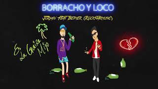 Joryan - Borracho y Loco Ft. Beimer (Rockstarmusic)