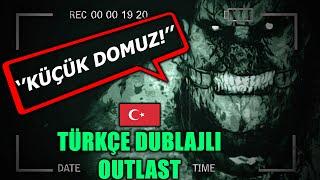 OUTLAST TÜRKÇE DUBLAJ OLURSA !