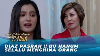 IKBAL PANIK !! DIAZ NANGIS DIHINA BU HANUM  | AKU MENCINTAIMU KARENA ALLAH EPS 86