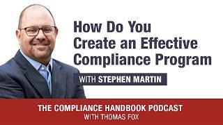 How Do You Create an Effective Compliance Program with Stephen Martin