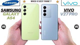 Samsung Galaxy A54 Vs Vivo V27 Pro  @techcollar