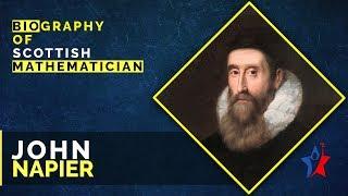 John Napier Short Biography - Scottish Mathematician
