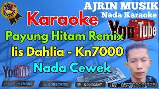 Payung hitam Remix - Iis Dahlia [Karaoke] Kn7000 - Nada Wanita | Ajrin Musik