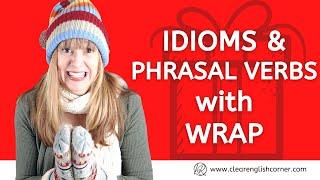 Phrasal Verbs and Idioms with WRAP